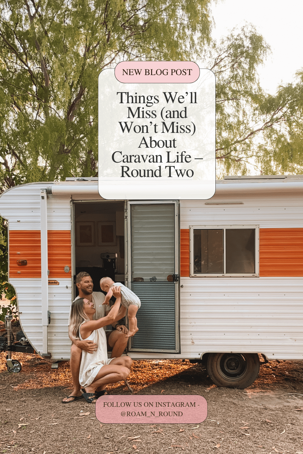 Things We’ll Miss (and Won’t Miss) About Caravan Life – Round&nbsp;Two